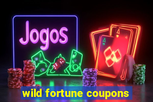 wild fortune coupons