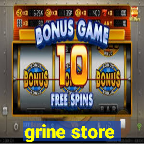 grine store