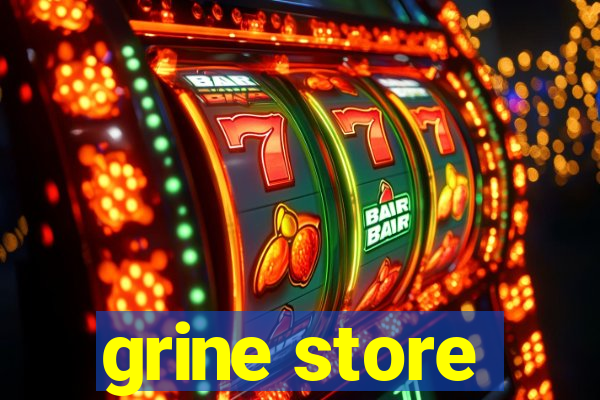 grine store