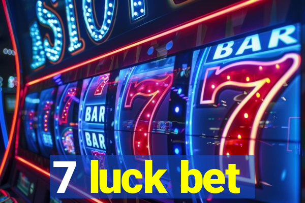 7 luck bet