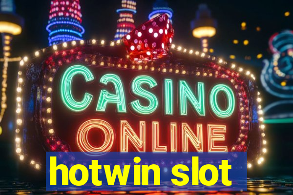 hotwin slot