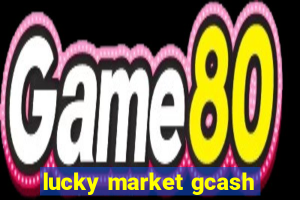 lucky market gcash