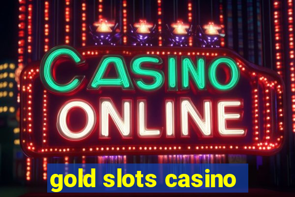 gold slots casino