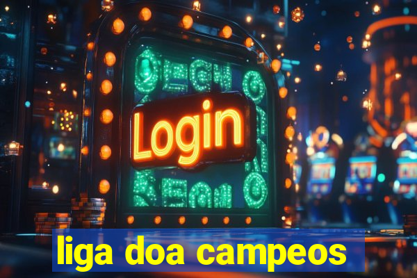 liga doa campeos