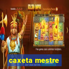 caxeta mestre