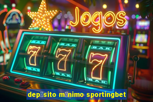 dep贸sito m铆nimo sportingbet