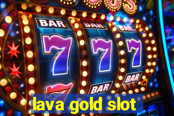 lava gold slot