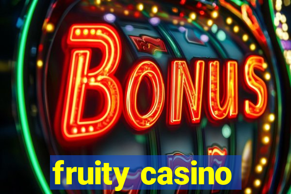 fruity casino