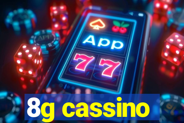 8g cassino