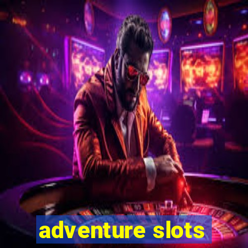 adventure slots