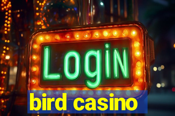 bird casino