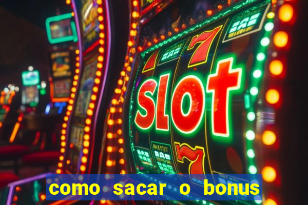 como sacar o bonus de cassino da betano