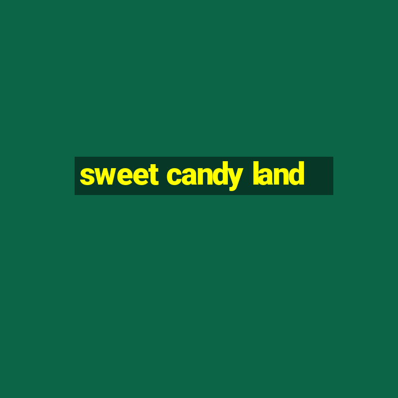 sweet candy land