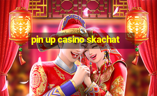 pin up casino skachat