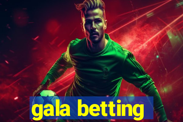 gala betting