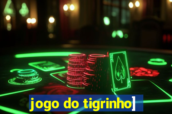 jogo do tigrinho]