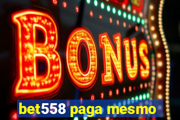 bet558 paga mesmo