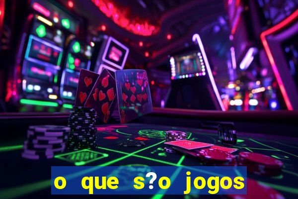 o que s?o jogos de aposta