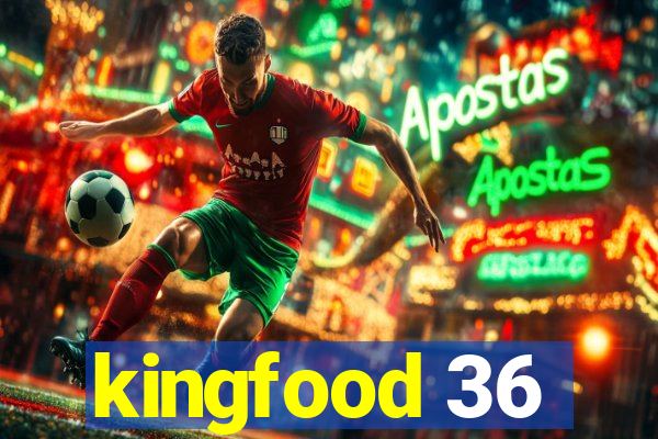 kingfood 36