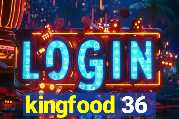 kingfood 36