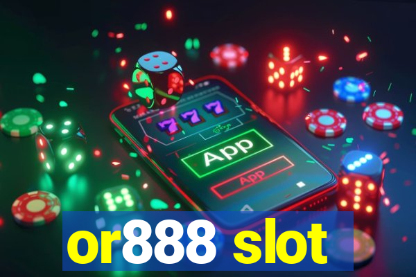 or888 slot