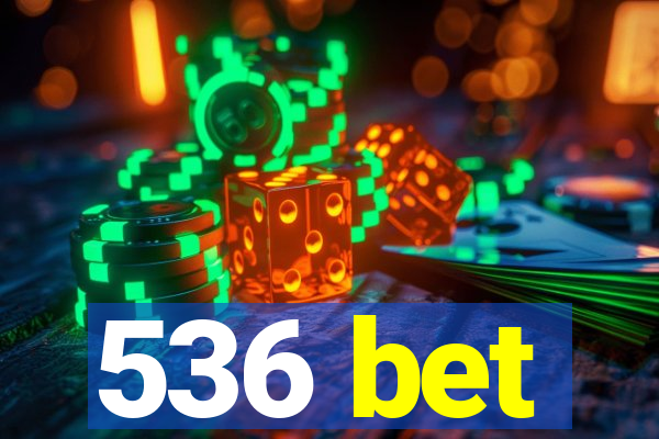 536 bet