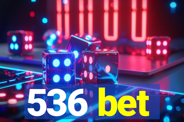 536 bet