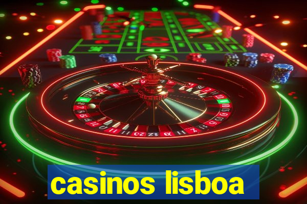 casinos lisboa