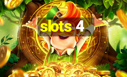 slots 4