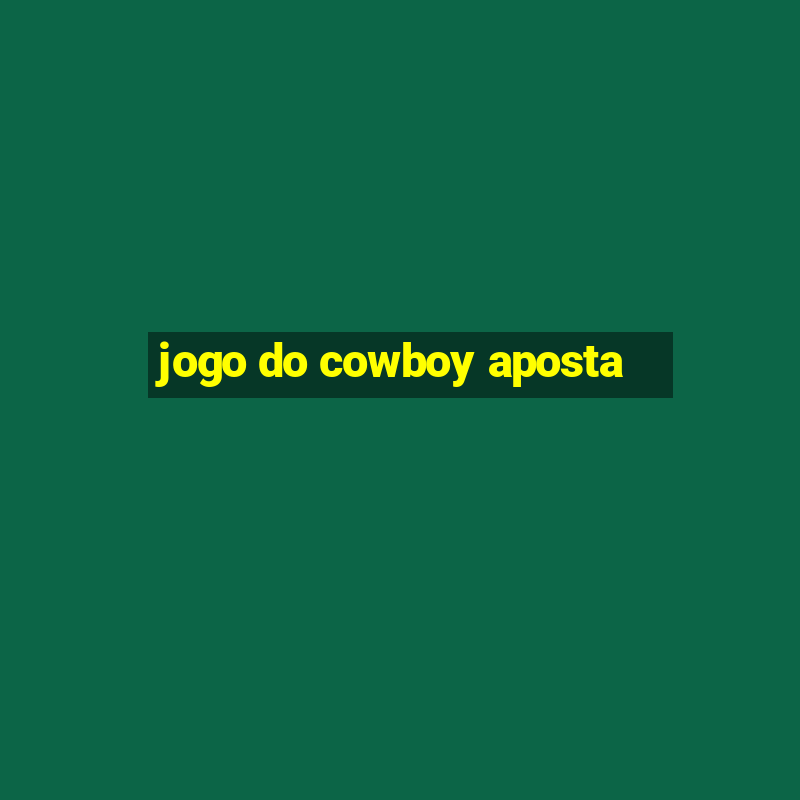 jogo do cowboy aposta