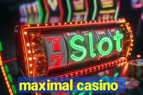 maximal casino