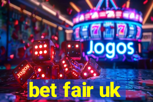 bet fair uk