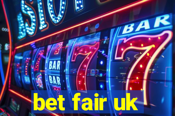 bet fair uk