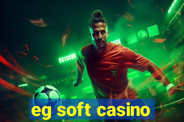 eg soft casino