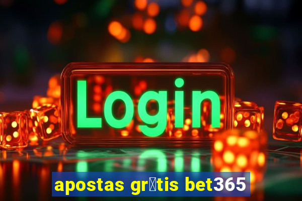 apostas gr谩tis bet365