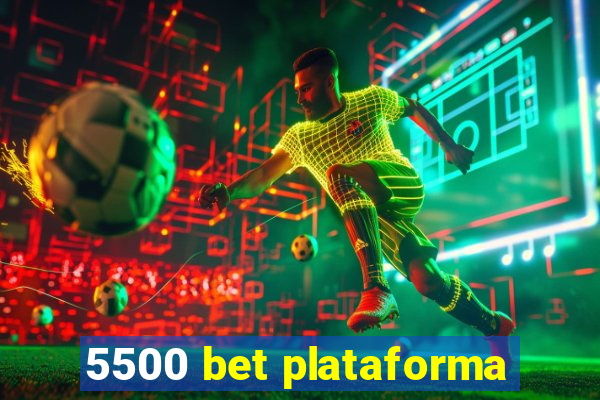 5500 bet plataforma