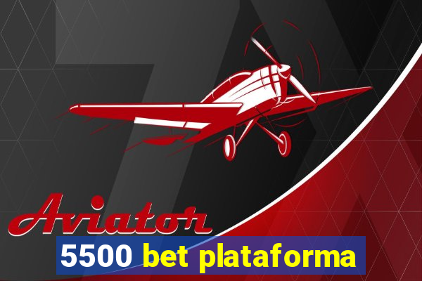 5500 bet plataforma