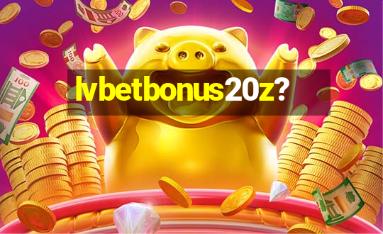 lvbetbonus20z?