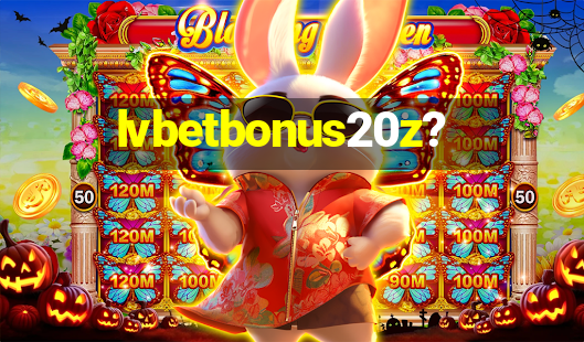 lvbetbonus20z?