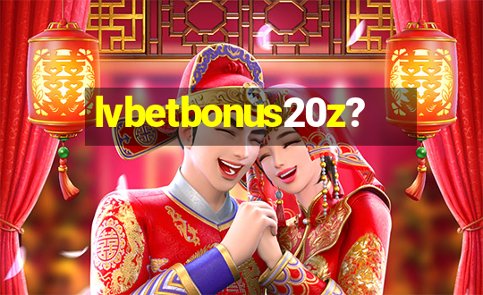 lvbetbonus20z?