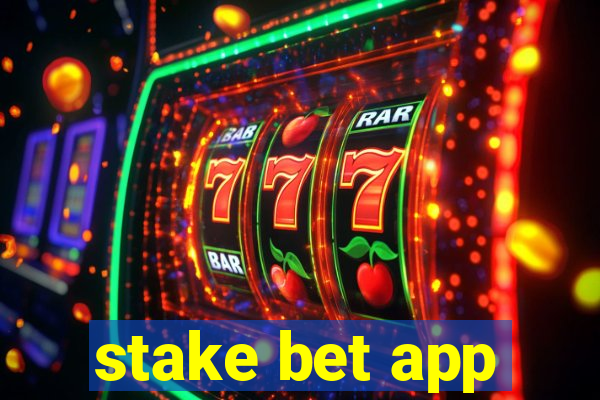 stake bet app