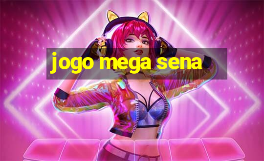 jogo mega sena