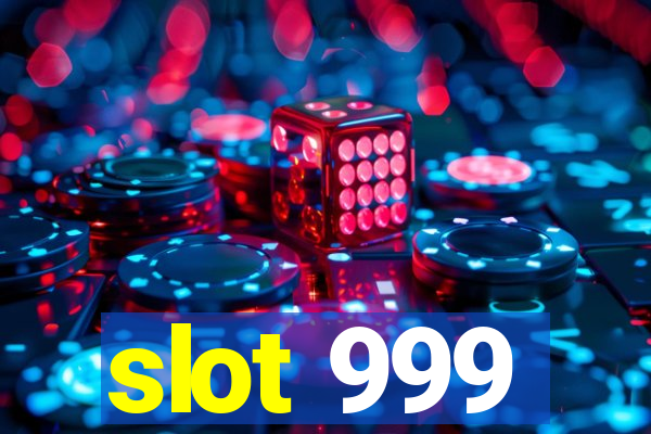 slot 999