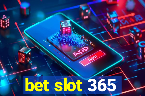 bet slot 365