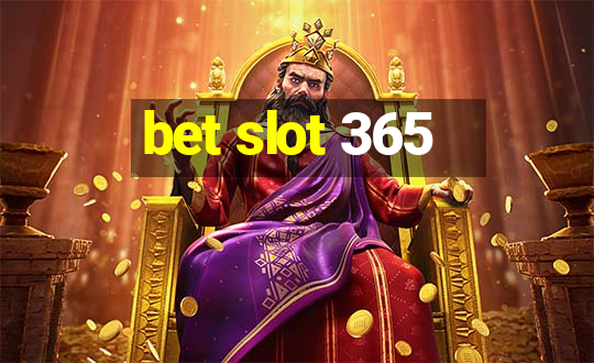 bet slot 365