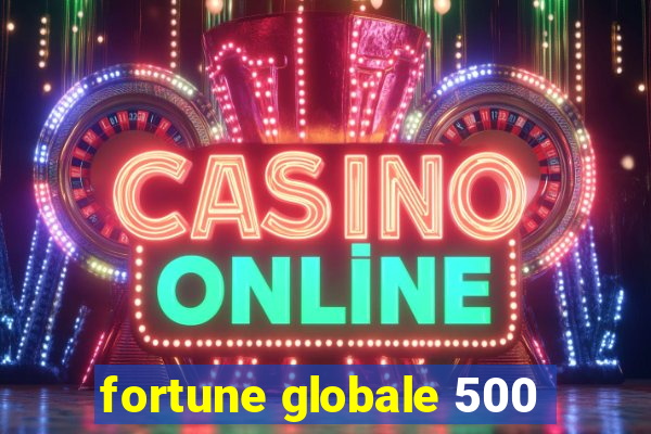 fortune globale 500