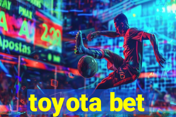 toyota bet