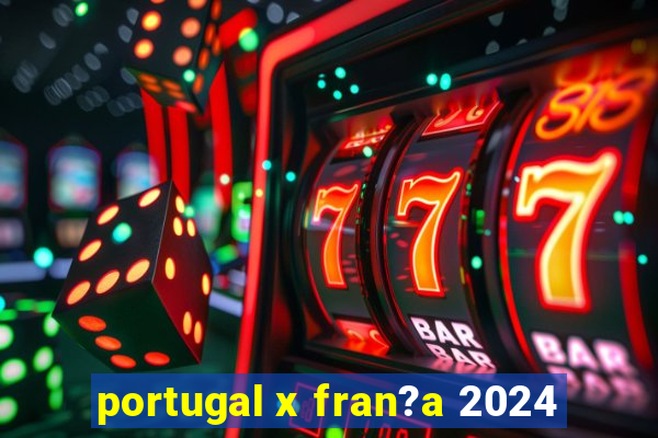 portugal x fran?a 2024