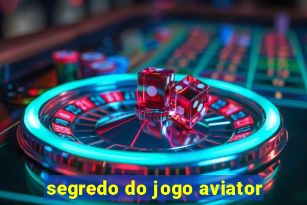 segredo do jogo aviator