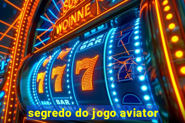 segredo do jogo aviator